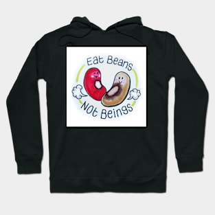 Eat Beans Not Beings Hoodie